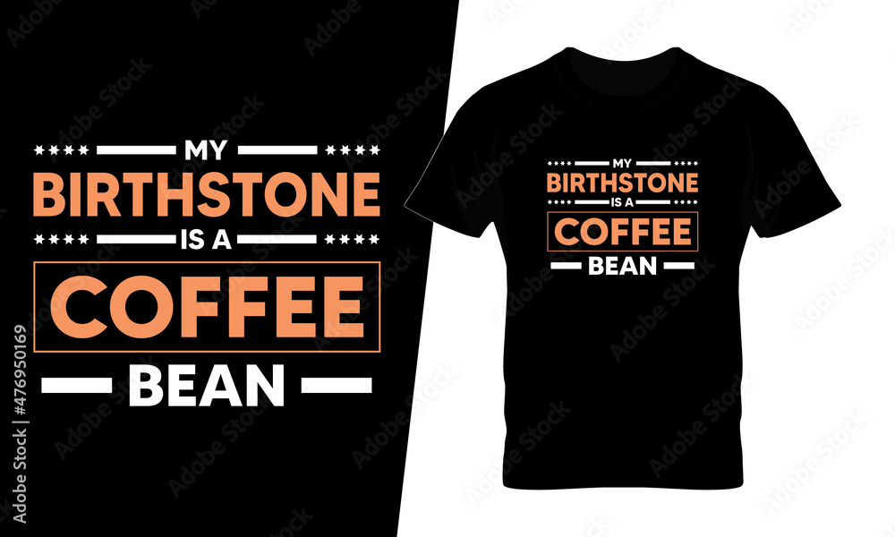 My birthstone coffee bean t shirt design vector. This design you can be used in bags, posters, sticker, mugs and also different print items.