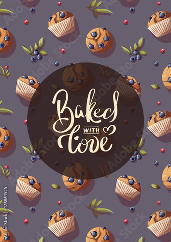 Baked with love card design with muffins. Baking, bakery shop, cooking, sweet products, dessert, pastry concept. A4 vector illustration for poster, banner, cover, menu, card, postcard.