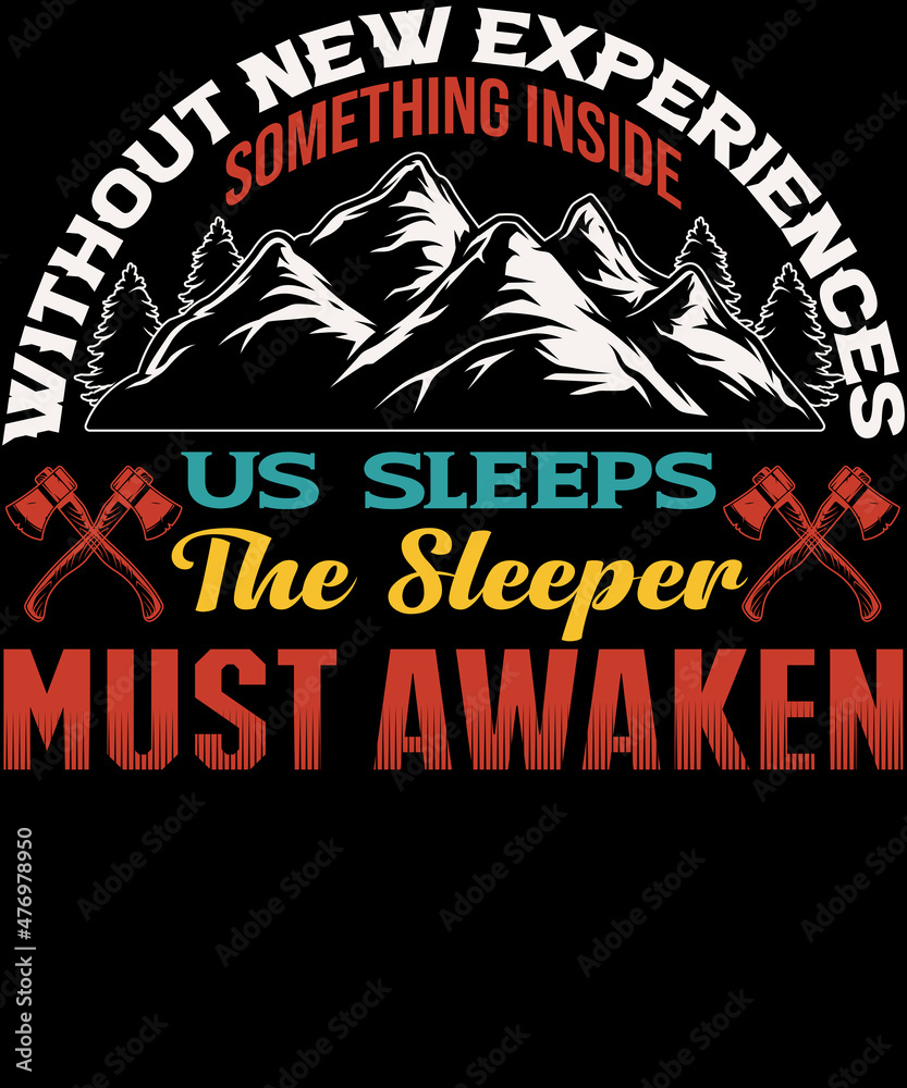 Without new experiences, something inside us sleeps. The sleeper must awaken