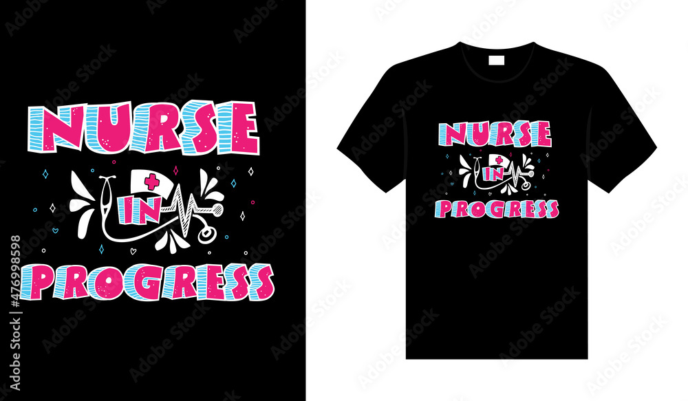 Nurse in progress Nurse Tshirt design typography lettering merchandise design