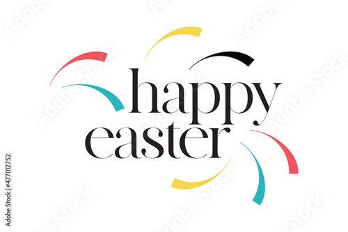 Modern, simple, colorful typographic design of a saying "Happy Easter". Cool, urban, trendy and playful graphic design.