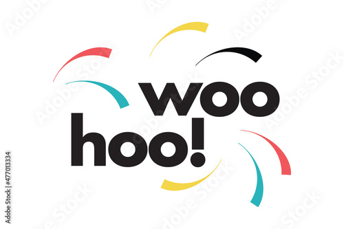 Modern, simple, colorful typographic design of a saying "Woo Hoo!". Cool, urban, trendy and playful graphic vector art