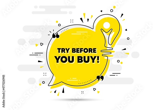 Try before you buy text. Yellow idea chat bubble background. Special offer price sign. Advertising discounts symbol. Try before you buy chat message lightbulb. Idea light bulb background. Vector