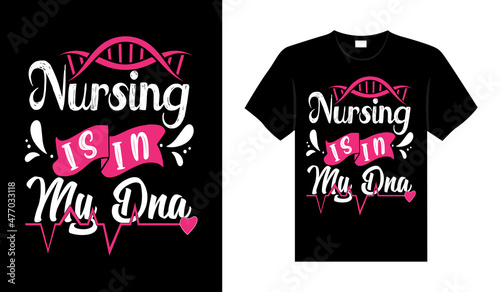 Nursing is in my DNA Nurse Tshirt design typography lettering merchandise design
