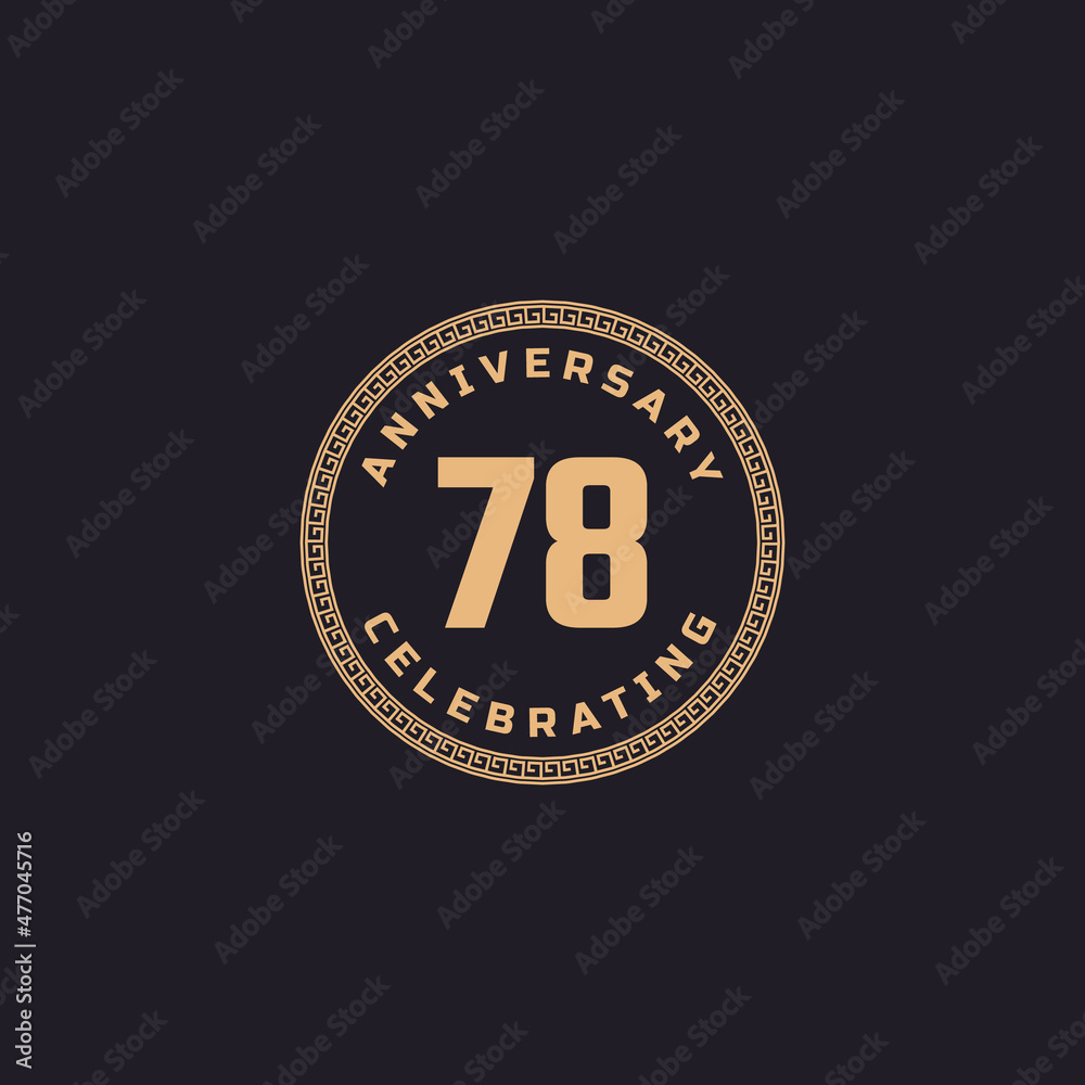 Vintage Retro 78 Year Anniversary Celebration with Circle Border Pattern Emblem. Happy Anniversary Greeting Celebrates Event Isolated on Black Background
