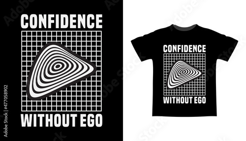 Confidence without ego typography with abstract shapes t-shirt design