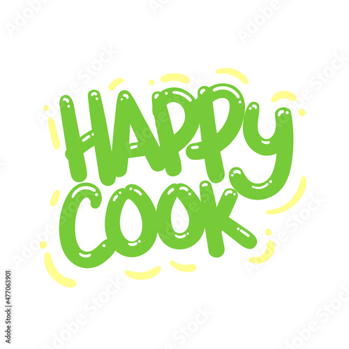 happy cook quote text typography design graphic vector illustration