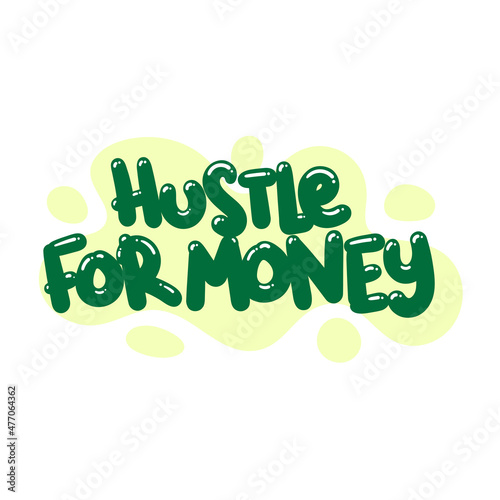 hustle for money quote text typography design graphic vector illustration