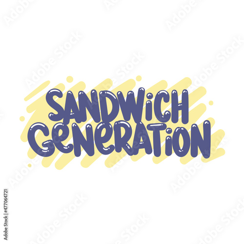 sandwich generation quote text typography design graphic vector illustration