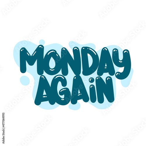 monday again quote text typography design graphic vector illustration