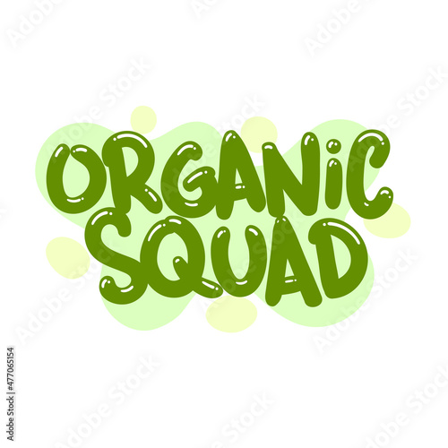 organic squad quote text typography design graphic vector illustration