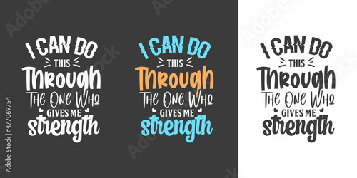 I can do this through the one who gives me strength new professional typography t shirt design for print