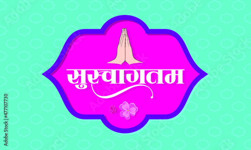 Hindi Calligraphic Card Design - Suswagatam means Most Welcome. Creative Template Design. Editable Illustration of Folded Hands. photo