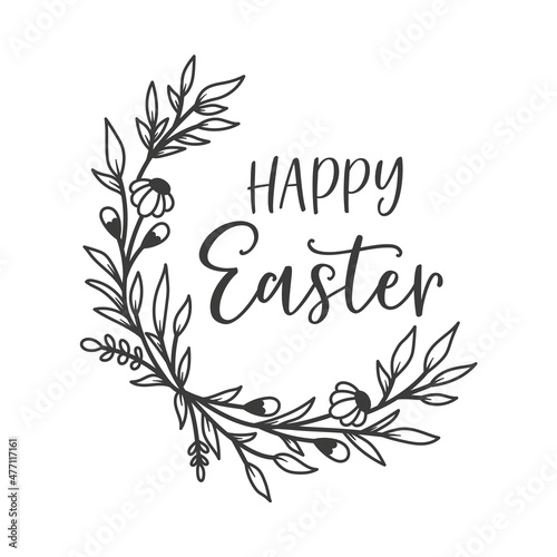 Happy Easter inspirational slogan inscription. Vector Spring quotes. Illustration for prints on t-shirts and bags, posters, cards. Flower wreath on white background. 