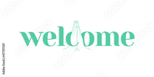 Typographic Template Design of Welcome. Creative Calligraphy ow Welcome Word. Illustration of Folded Hands. photo