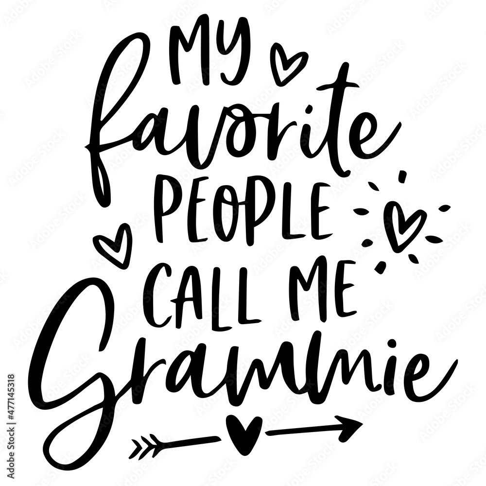 my favorite people call me grammie background inspirational quotes typography lettering design my favorite people call me grammie background inspirational quotes typography lettering design