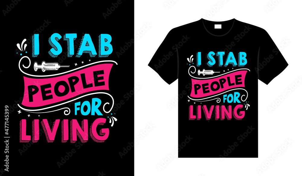 I stab people for living Nurse Tshirt design typography lettering merchandise design