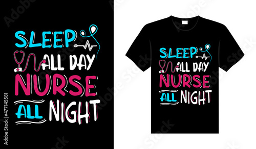 Sleep all day nurse all night Nurse Tshirt design typography lettering merchandise design