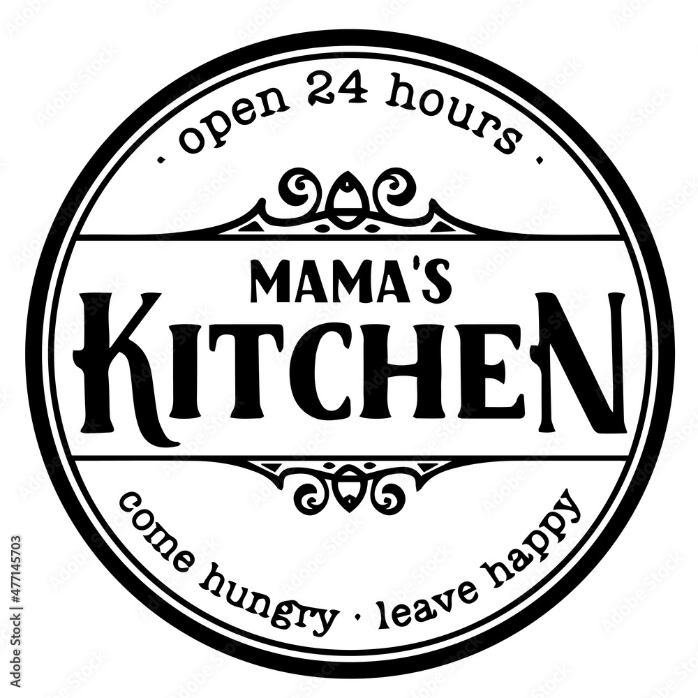 mama's kitchen open 24 hours come hungry leave happy logo inspirational quotes typography lettering design