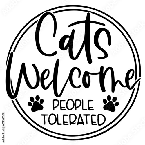 cats welcome people tolerated logo inspirational quotes typography lettering design