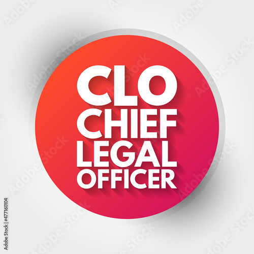 CLO - Chief Legal Officer acronym, business concept background