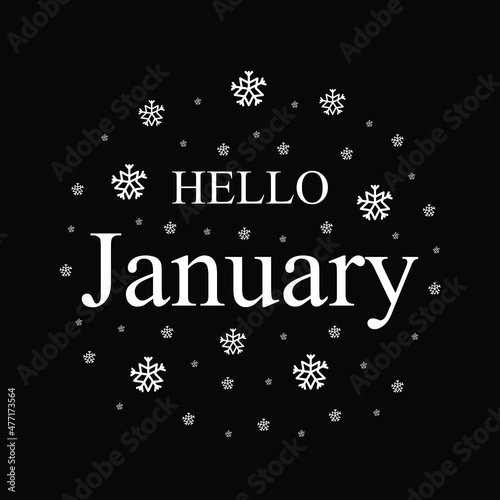 Hello January Lettering Card With Snowflakes On Black Background . Beautiful Greeting Card 
