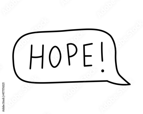 Talk bubble with text hope. Speech bubbles. Hope Hand written lettering. Vector illustration in doodle style - isolated.