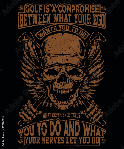 golf is a compromise between what your ego t-shirt design