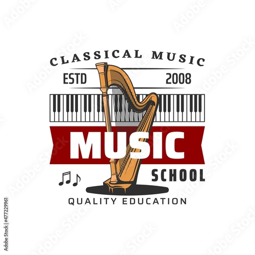 Music school icon, vector vintage emblem with harp, notes and piano keyboard isolated on white background. Classical music education, live sound instruments, school courses advertising retro label