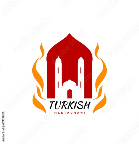 Turkish cuisine restaurant icon hot flames for kebab or doner, vector sign. Turkish cuisine cafe or dining house emblem with traditional Turkey mosque and food dishes cooking flames of grill