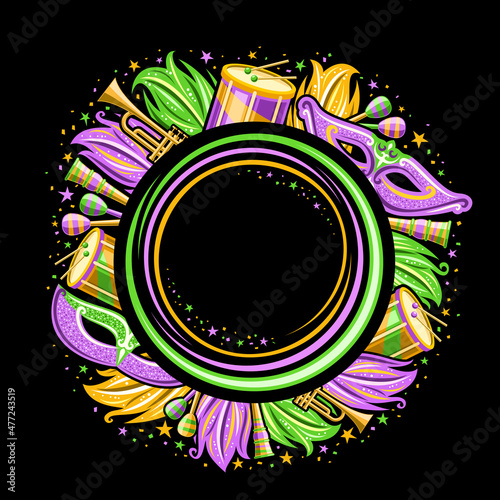 Vector Frame for Mardi Gras Carnival with copy space, circle template with illustration of carnaval symbols, musical instruments, purple and green decorative feathers for night carnaval in Louisiana