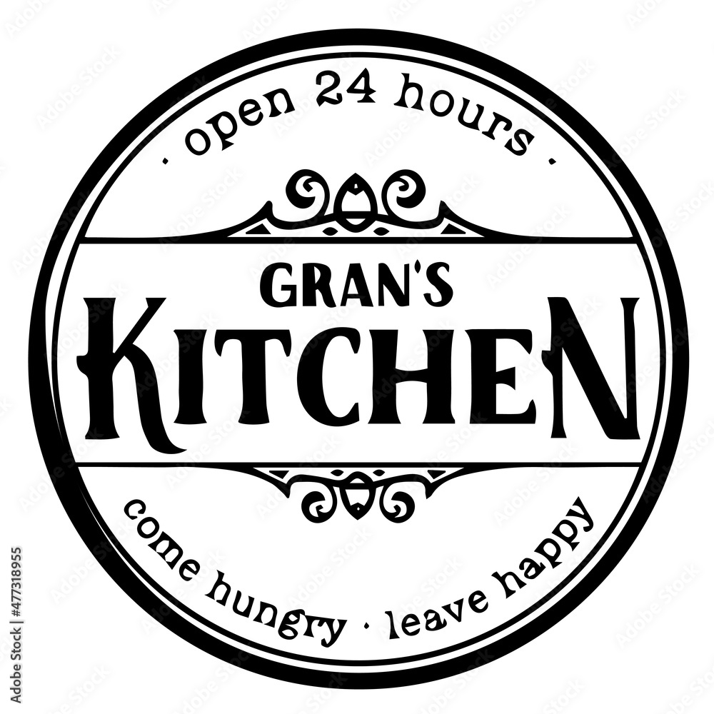 open 24 hours gran's kitchen come hungry leave happy background inspirational quotes typography lettering design