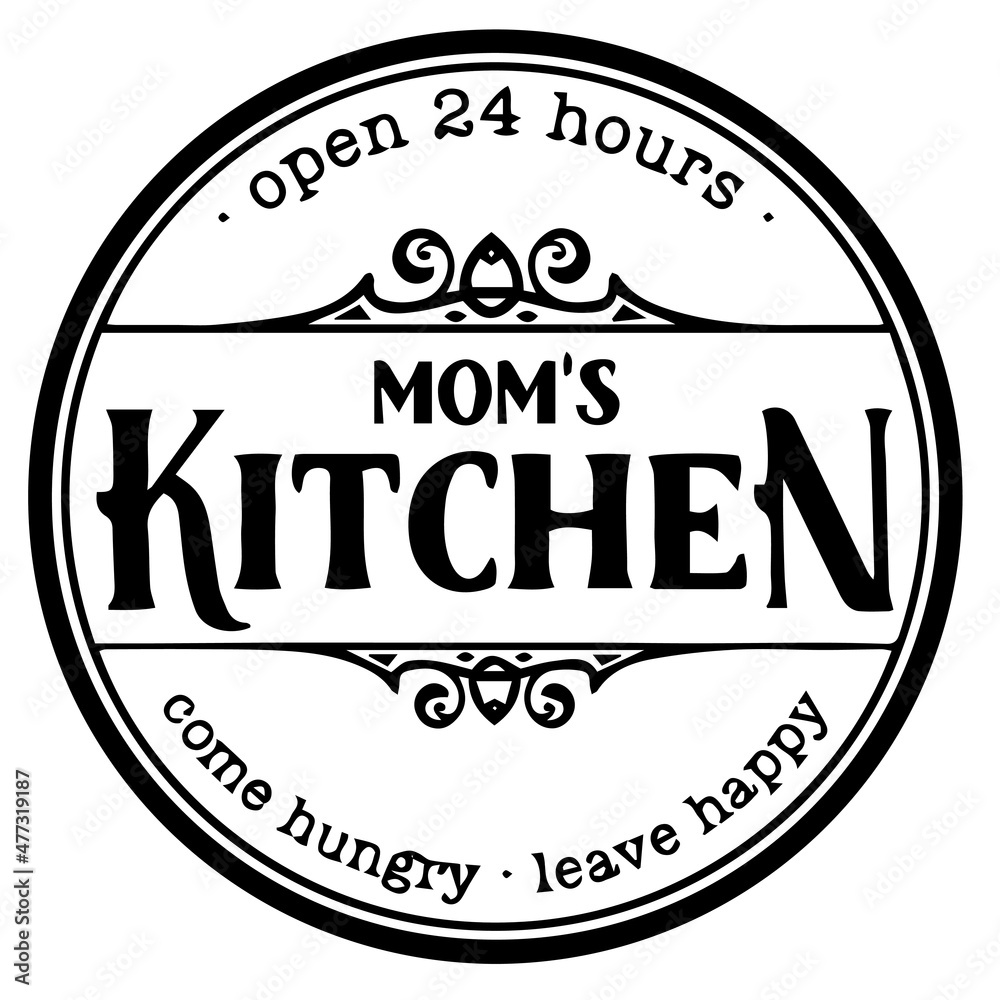 open 24 hours mom's kitchen come hungry leave happy background inspirational quotes typography lettering design