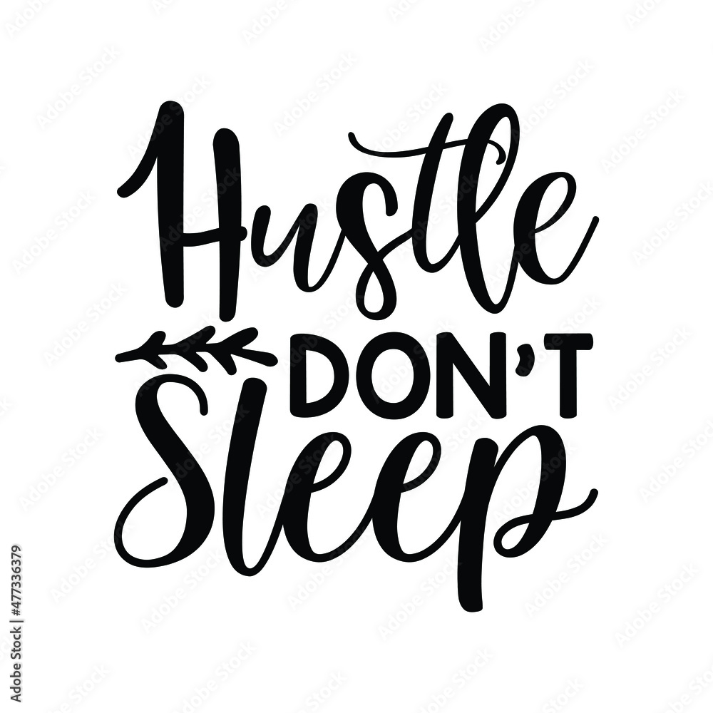 hustle don't sleep