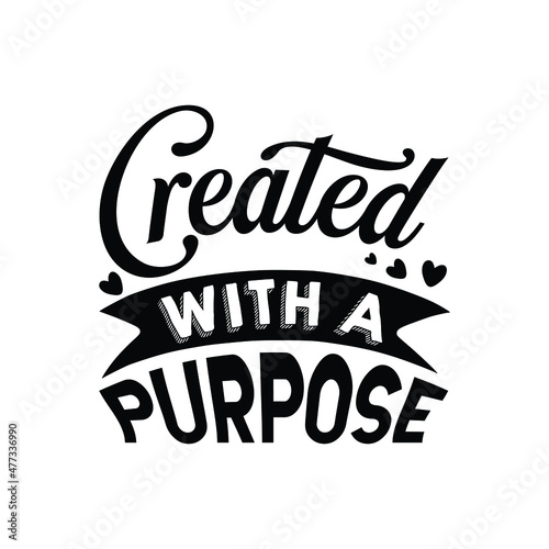 created with a purpose