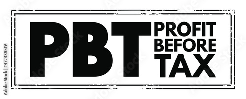 PBT - Profit Before Tax acronym text stamp, business concept background