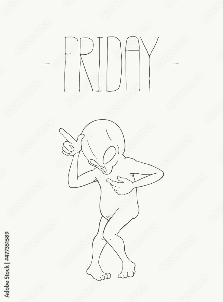 Obraz premium Alien dancing and Friday message