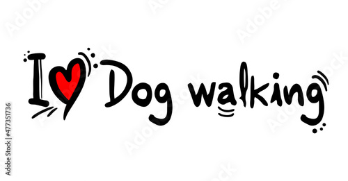 I love Dog walking