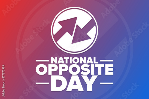 National Opposite Day. Holiday concept. Template for background, banner, card, poster with text inscription. Vector EPS10 illustration.
