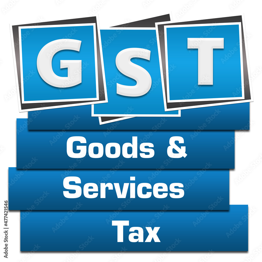 GST - Goods and Services Tax Blue Blocks Bottom Text GST - Goods and Services Tax Blue Blocks Bottom Text