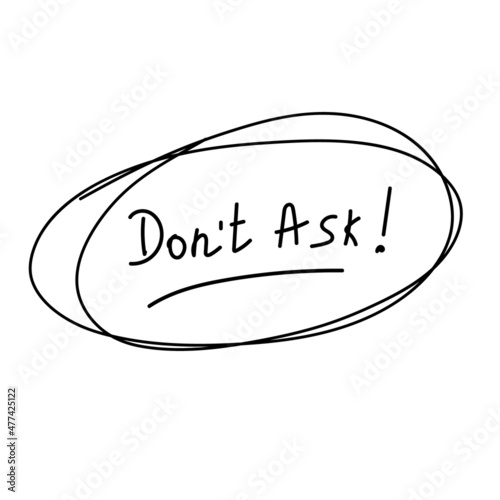 Dont Ask! handwritten