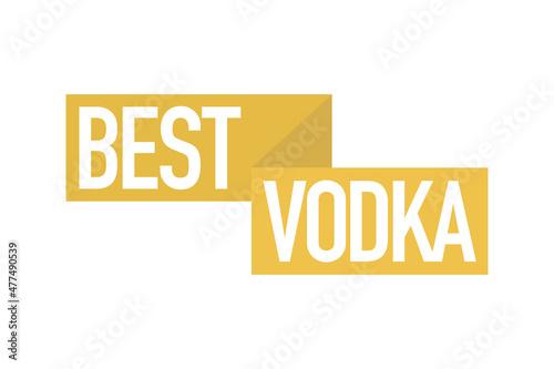 Modern, simple, minimal typographic design of a saying "Best Vodka" in tones of grey color. Cool, urban, trendy and playful graphic vector art 