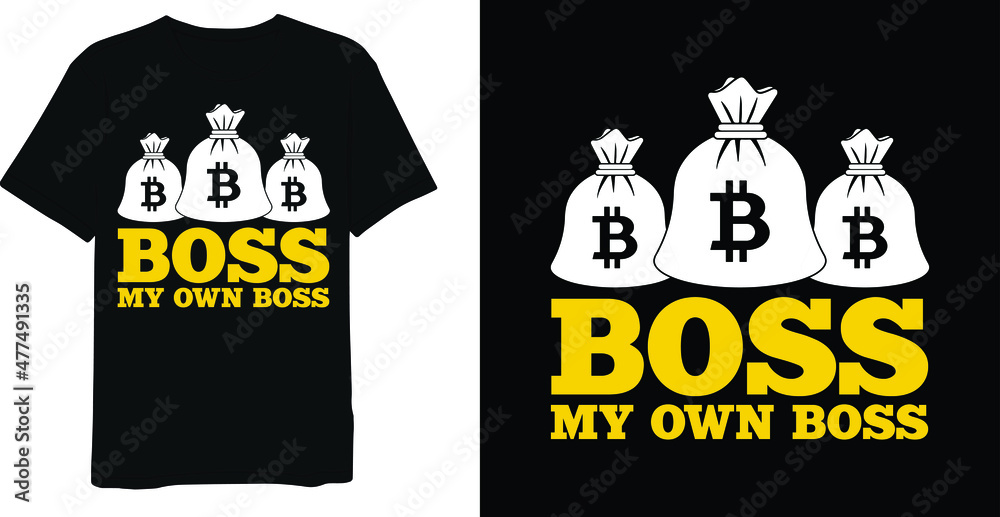 Boss My Own Boss Saying Bitcoin T-shirt Design Template
