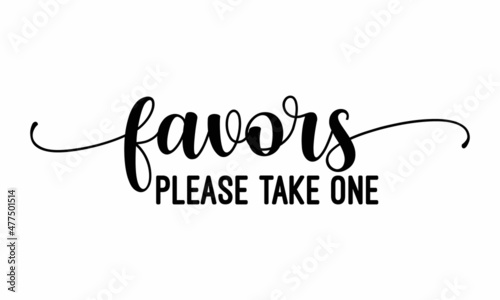 Favors please take one- word with a crown. wedding decoration. Hand-drawn illustration for the postcard, wedding card, romantic valentine's day poster, t-shirt design, or another gift. Vector text. 