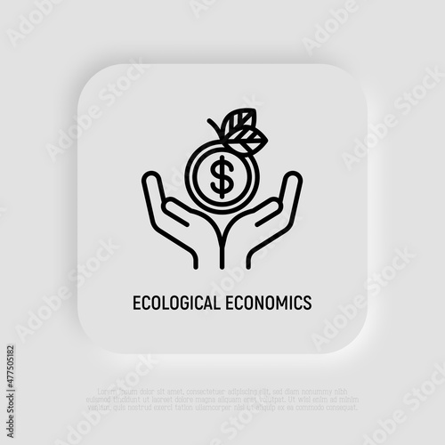 Ecological economics thin line icon. Hands holding dollar coin with leaves. Circular economics. Vector illustration for environmental issues.