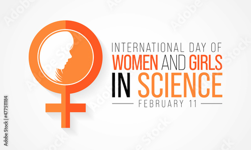 International day of Women and Girls in science is observed every year on February 11, The day recognizes the critical role women and girls play in science and technology. Vector illustration