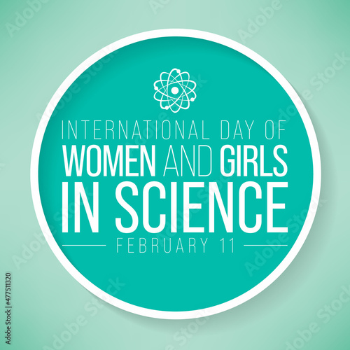 International day of Women and Girls in science is observed every year on February 11, The day recognizes the critical role women and girls play in science and technology. Vector illustration