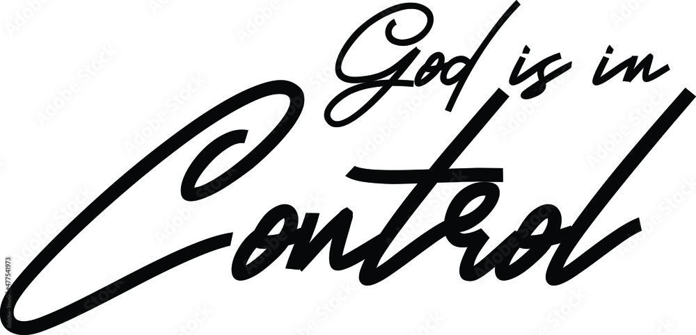 God is in Control Cursive Text Lettering Phrase God is in Control Cursive Text Lettering Phrase