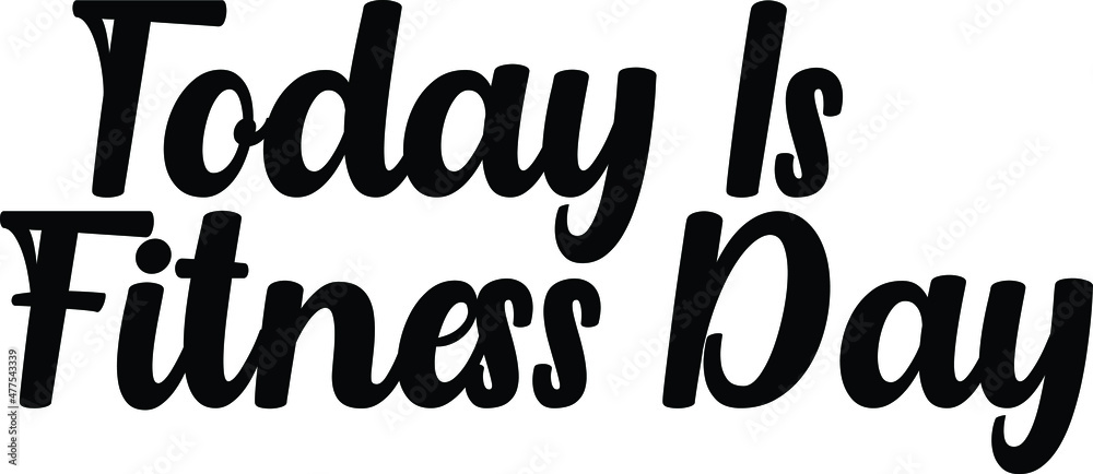 Fototapeta premium Today Is Fitness Day idiom in Bold Text