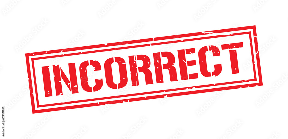 Incorrect word stamp symbol isolated on white background. Grunge red rubber stamps sign. Incorrect word stamp symbol isolated on white background. Grunge red rubber stamps sign.